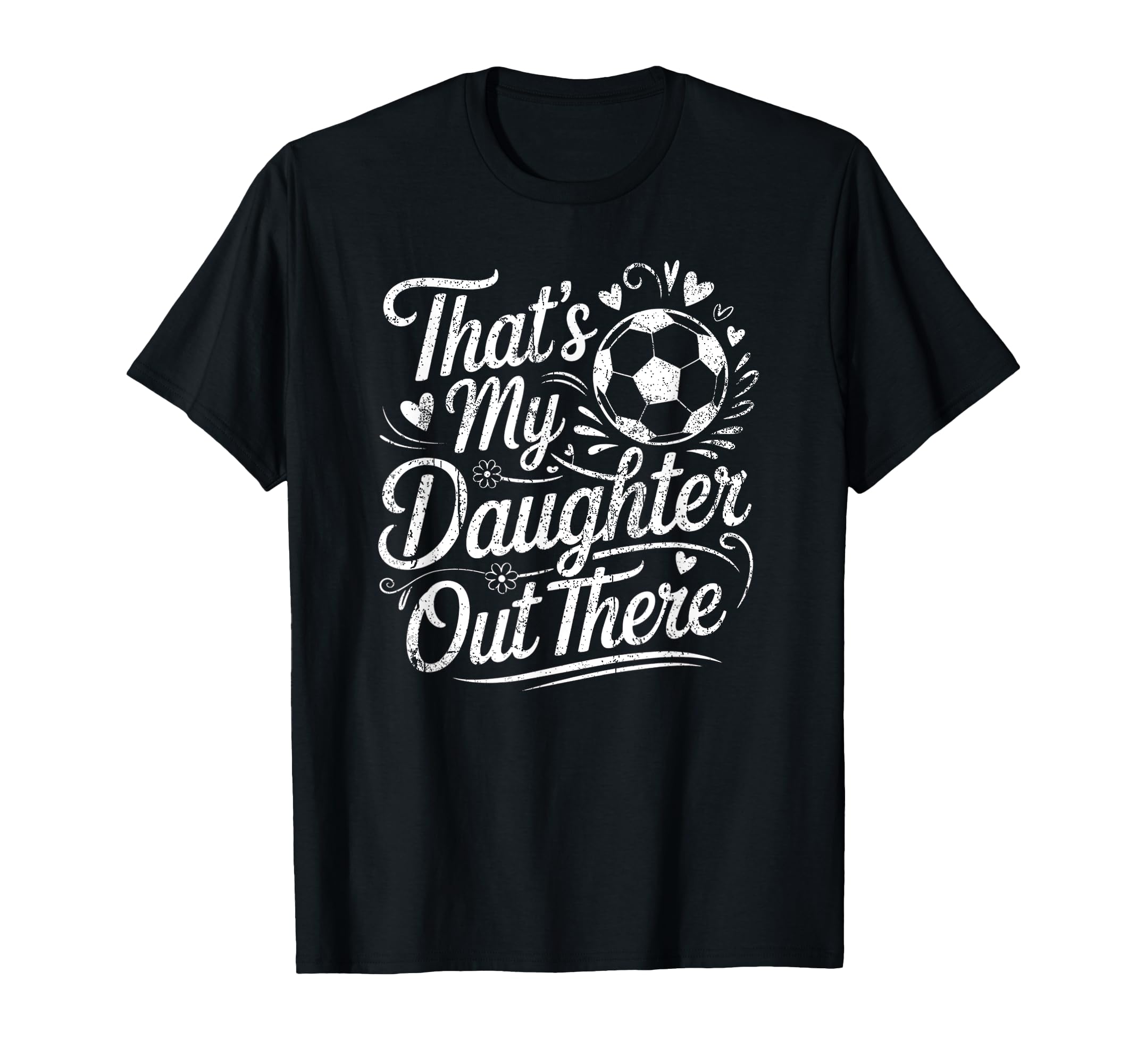 Thats My Daughter Out There Soccer Mom T-Shirt - Streetwear Style Unisex