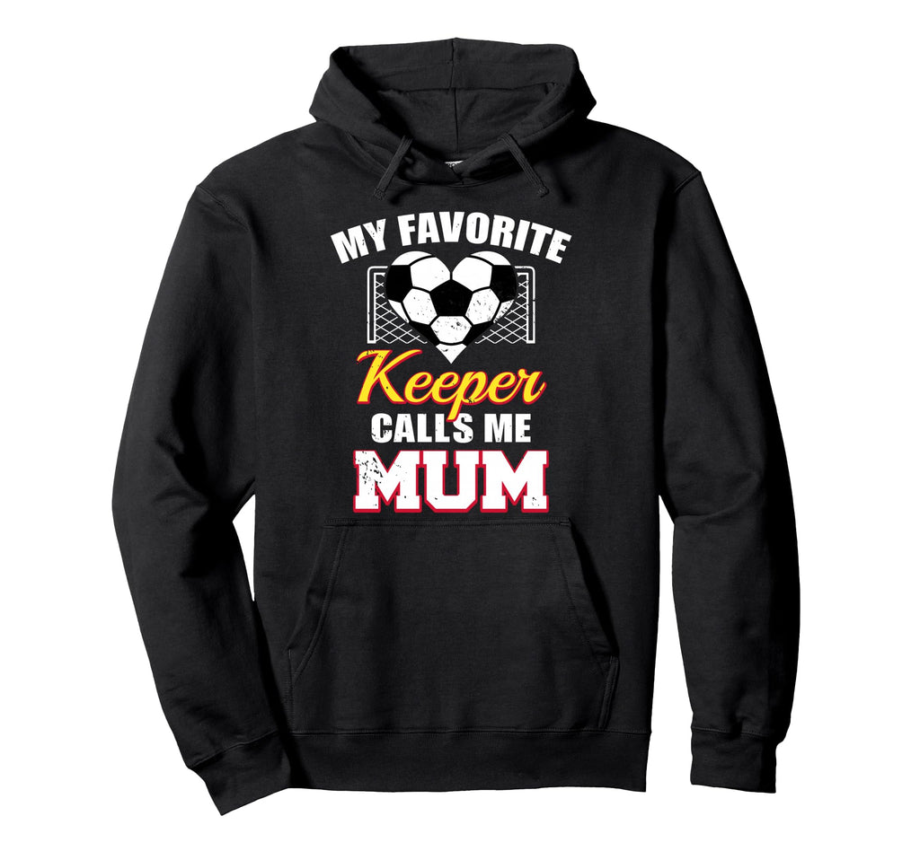My Favorite Keeper Calls Me Mum Soccer Hoodie - Custom Art Print Men Women