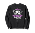 My Goal Is To Deny Yours Soccer Sweatshirt - Graphic Print Men Women