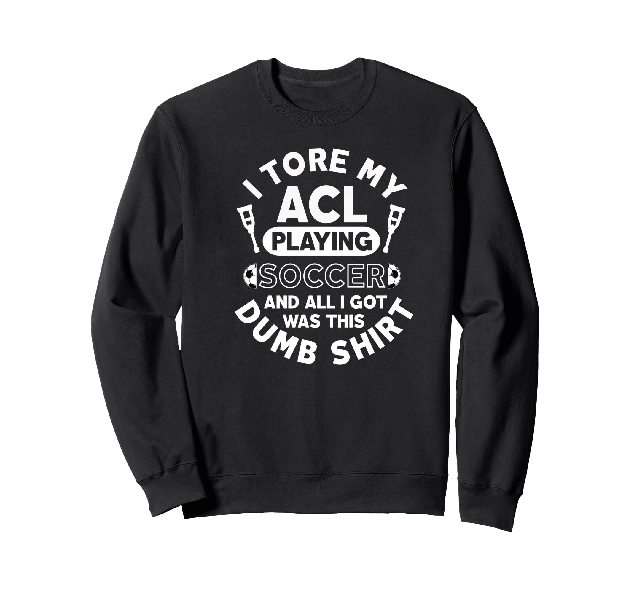 Acl Soccer Injury Knee Surgery Funny Sweatshirt - Unique Graphic Men Women