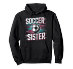 Soccer Sister Football Lover Gifts Hoodie - Trendy Graphic Unisex