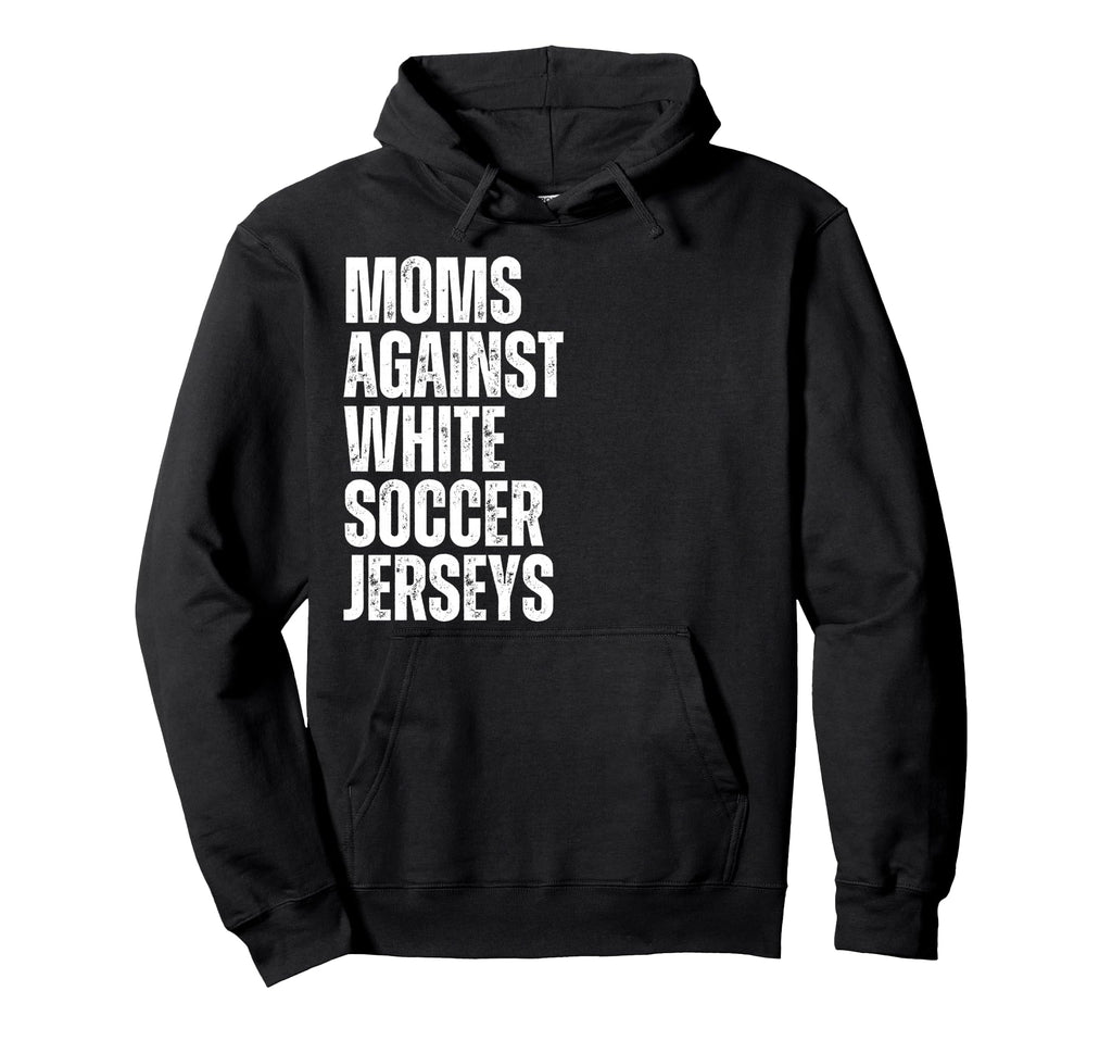Moms Against White Soccer Jerseys Hoodie - Casual Everyday Wear for Adults