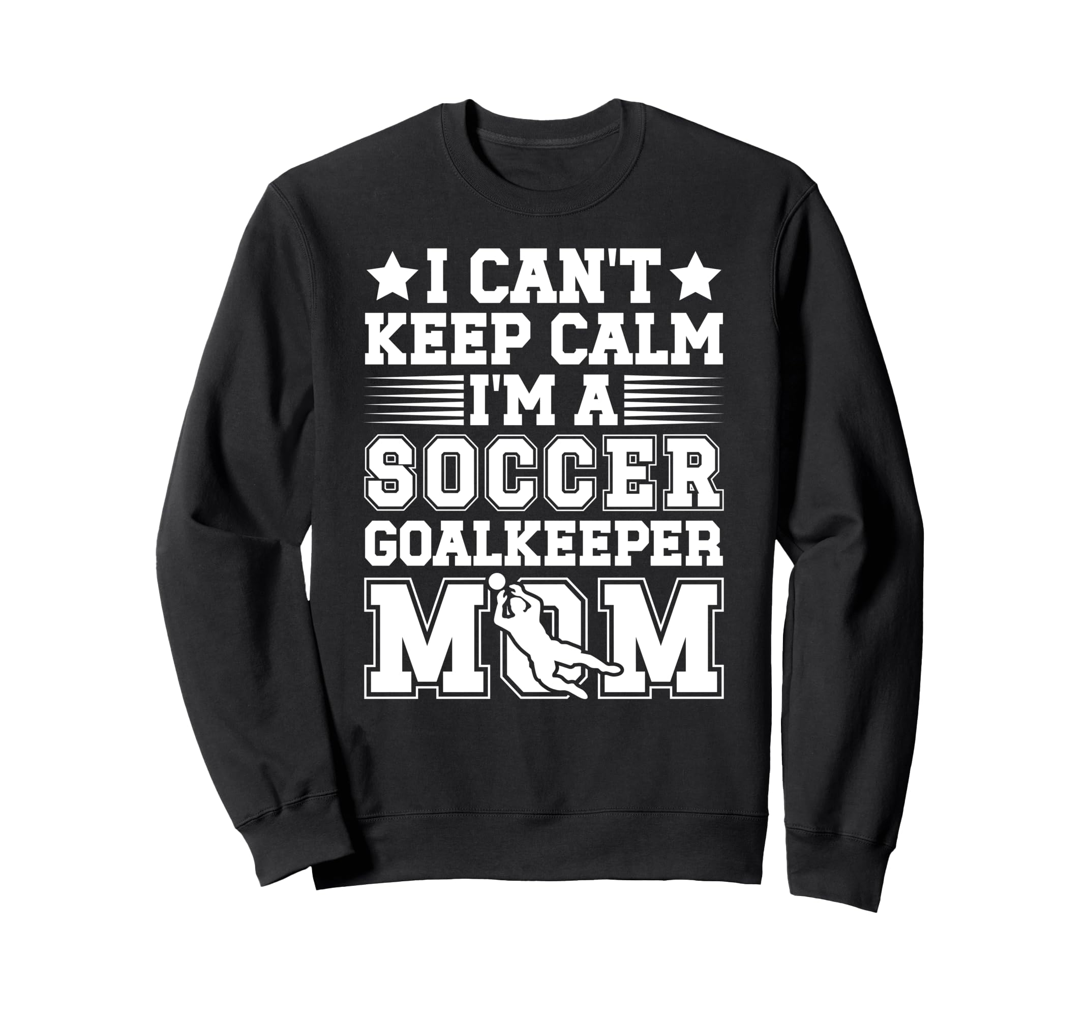 Im Soccer Goalkeeper Mom Soccer Sweatshirt - Streetwear Style Unisex