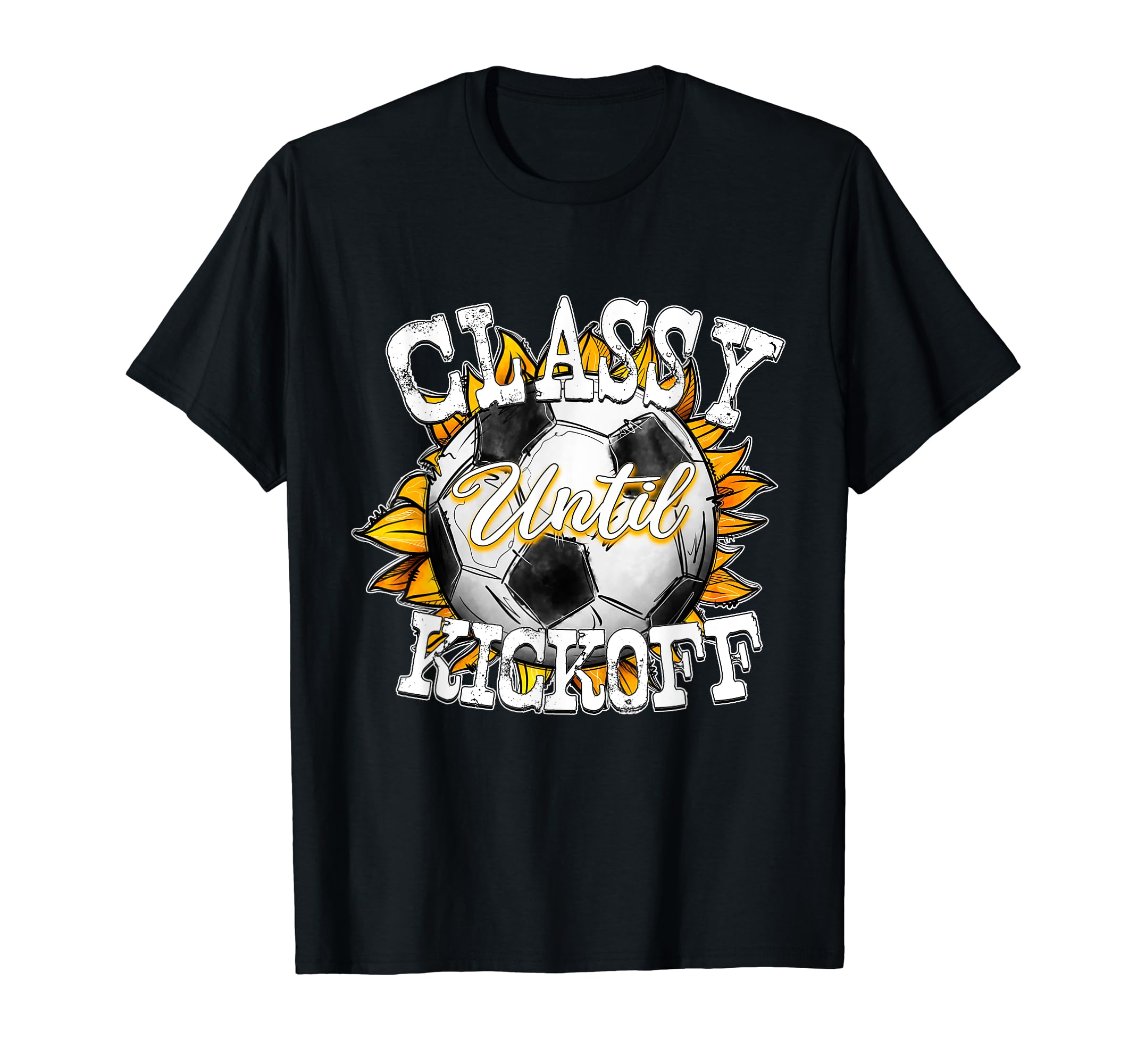 Classy Until Kickoff Soccer Fan Mom T-Shirt - Custom Art Print for Adults