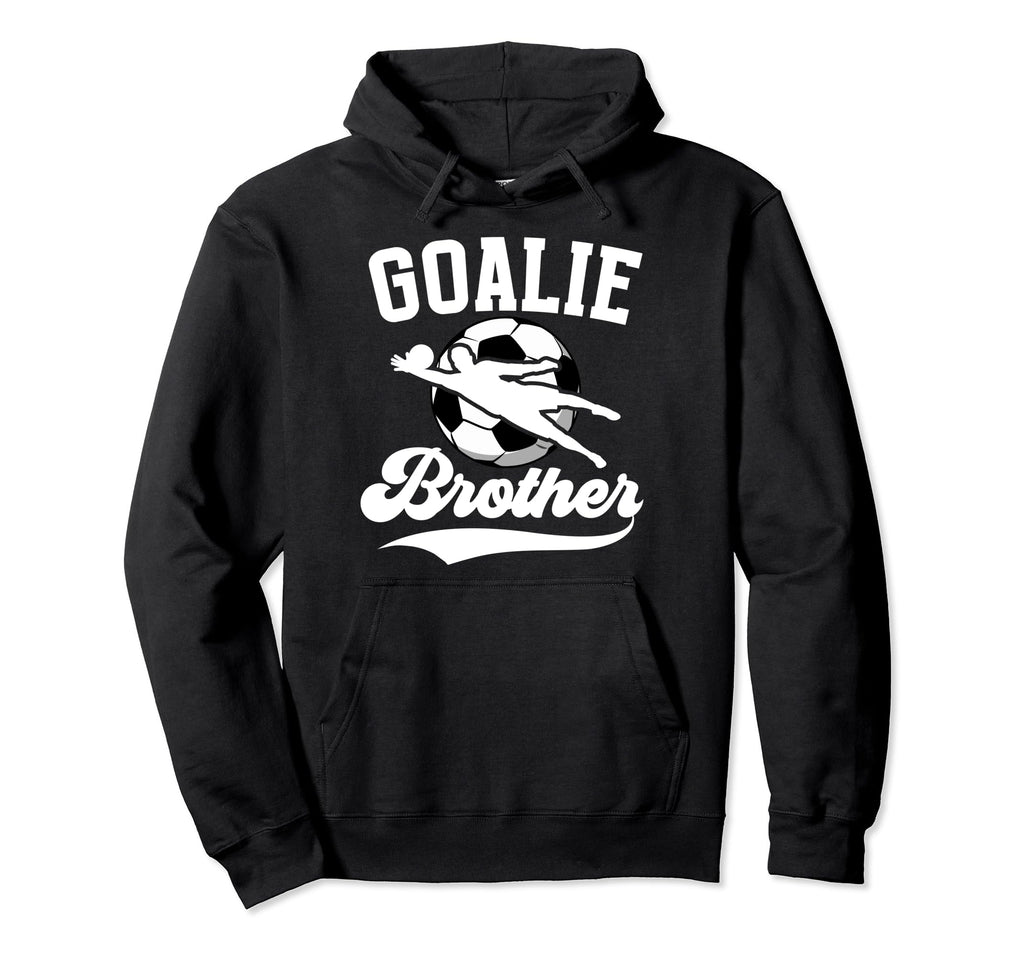 Soccer Goalie Brother Soccer Goalkeeper Hoodie - Graphic Print Unisex