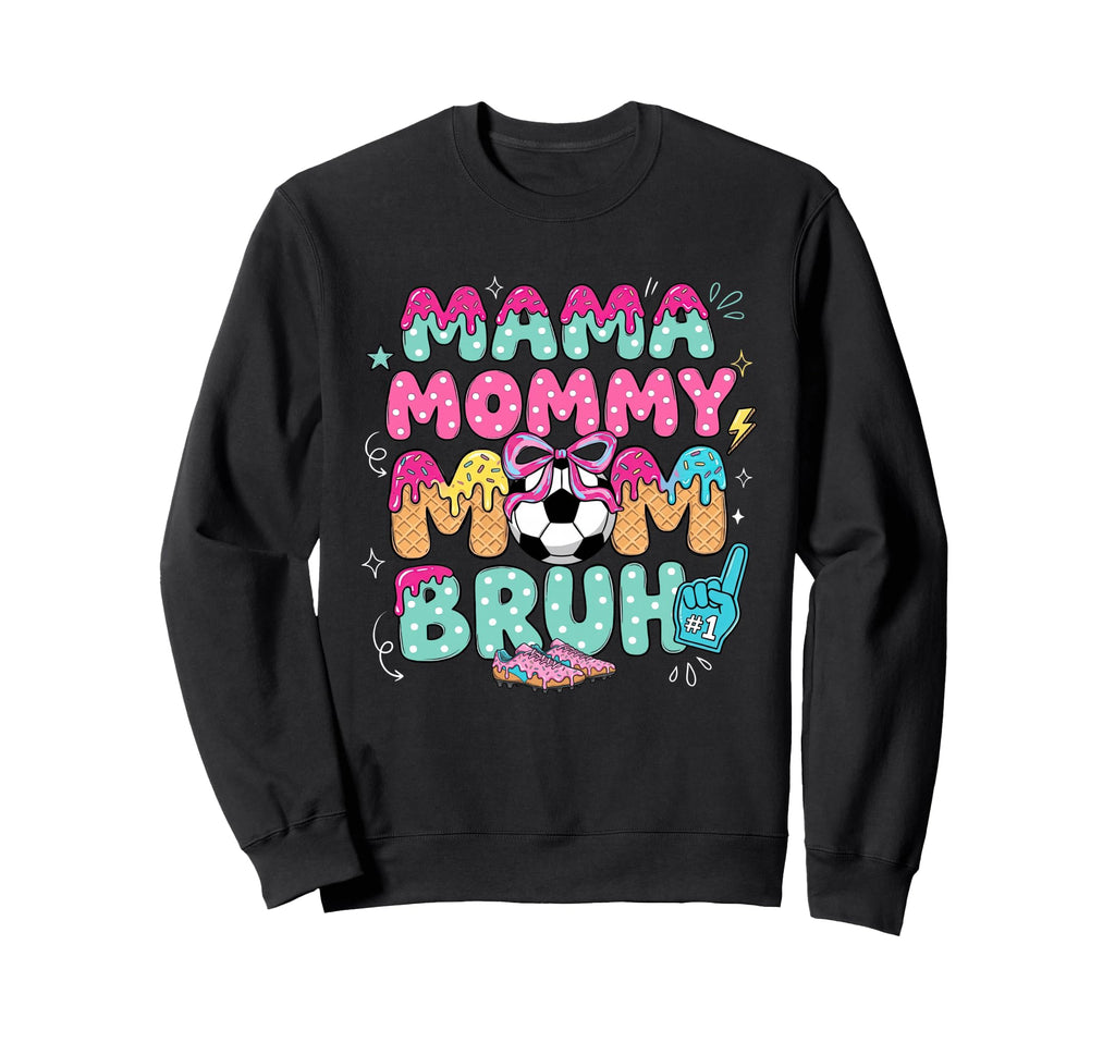 Mama Mommy Soccer Mom Bruh Ice Cream Sweatshirt - Custom Art Print Unisex
