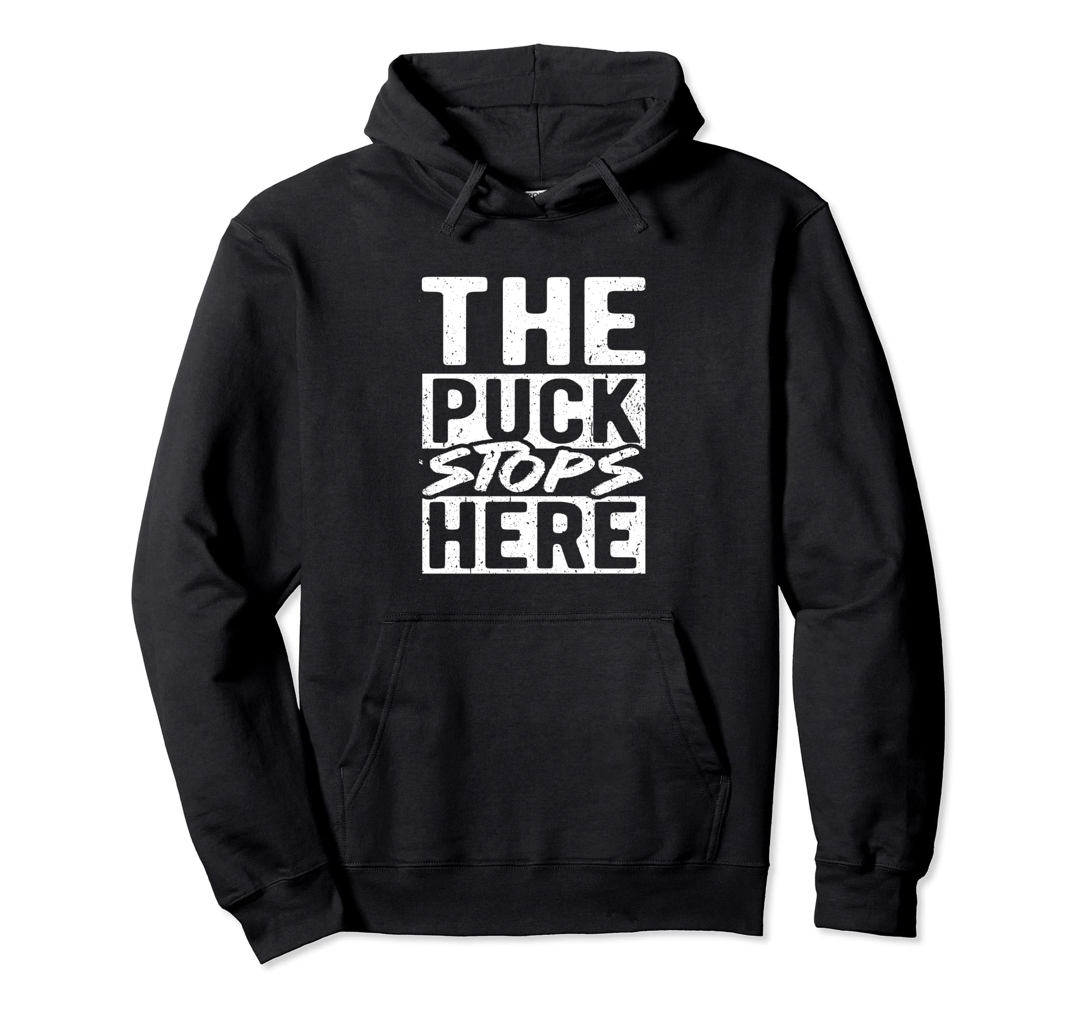 Puck Stops Here Ice Hockey Coach Goalie Hoodie - Unique Graphic Unisex