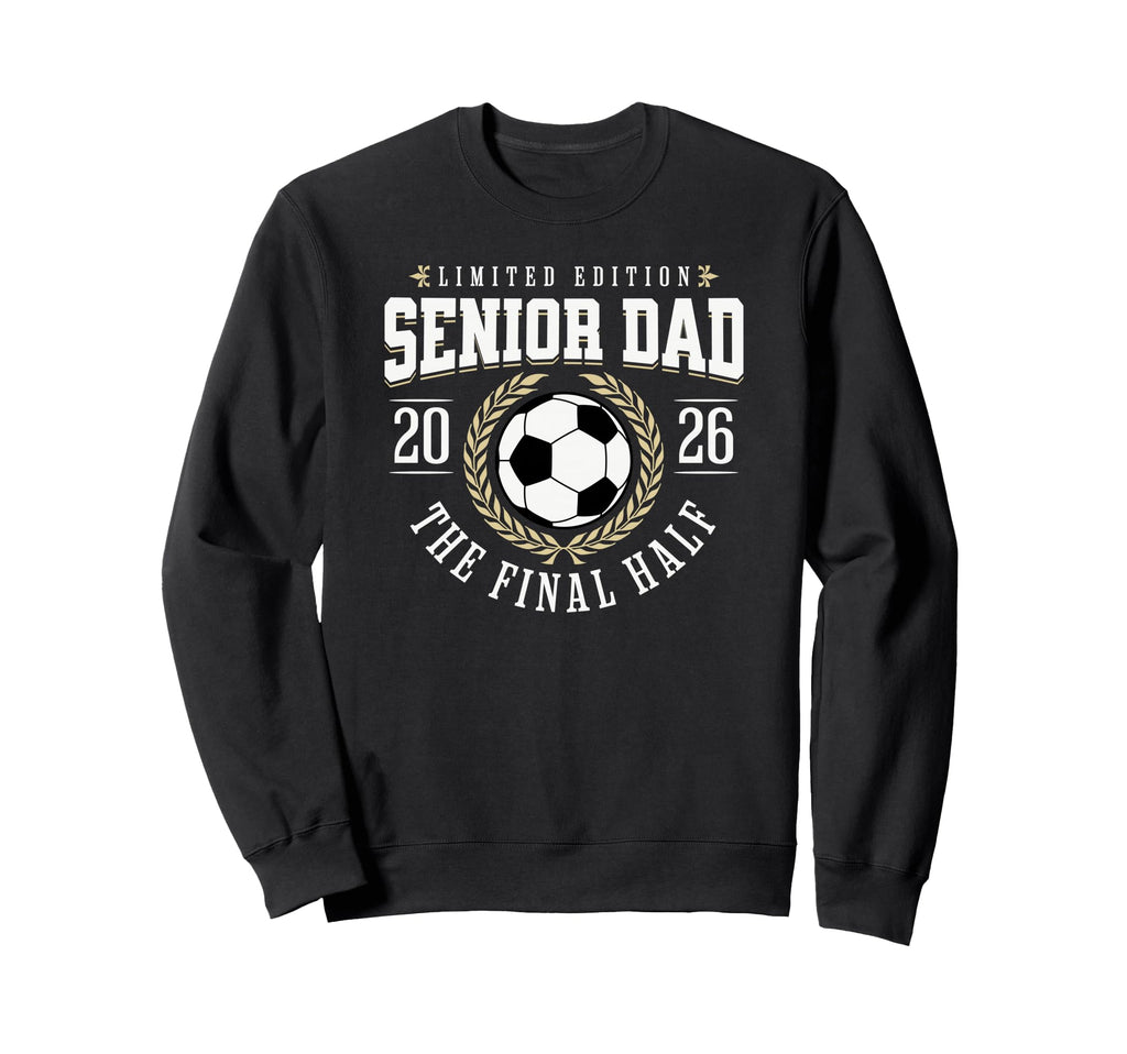 Senior Soccer Dad 2026 Final Half Sweatshirt - Minimalist Print Men Women