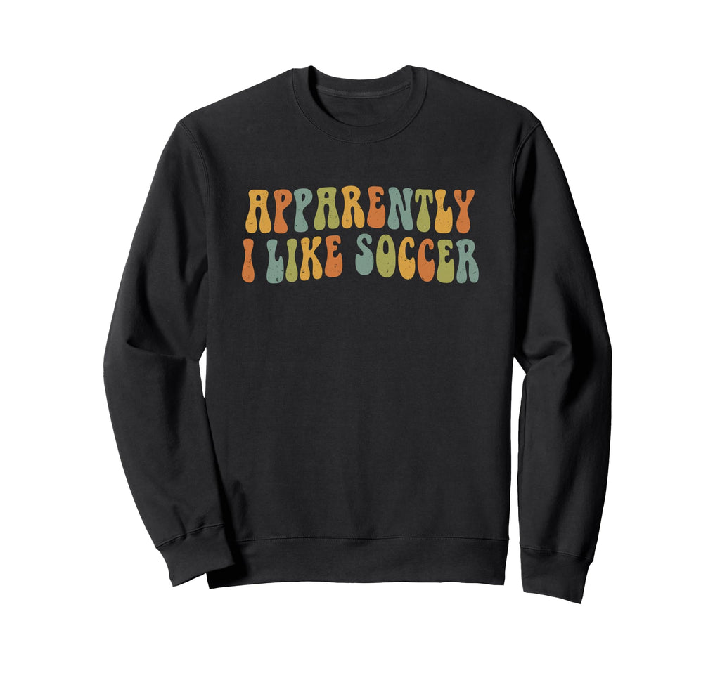 Apparently I Like Soccer Groovy Sweatshirt - Aesthetic Graphic Men Women