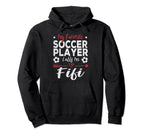 My Favorite Soccer Player Calls Me Fifi Hoodie - Unique Graphic Unisex