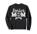 Senior 2026 Proud Soccer Mom High Sweatshirt - Streetwear Style Unisex