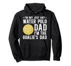 Water Polo Goalie Dad Water Polo Hoodie - Casual Everyday Wear Unisex