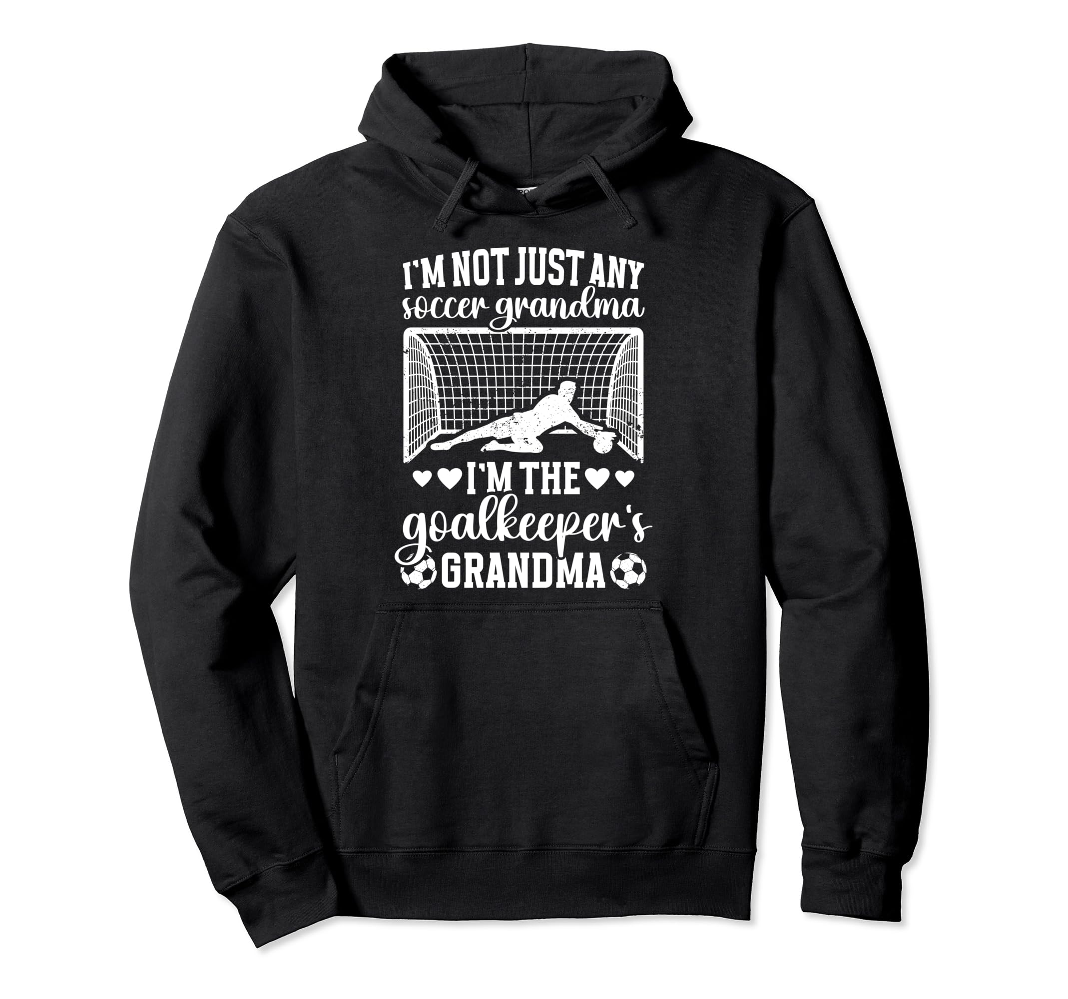 Im Soccer Goalkeeper Grandma Soccer Hoodie - Casual Everyday Wear Unisex