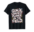 Goalie Craziest Player Field Soccer T-Shirt - Custom Art Print for Adults
