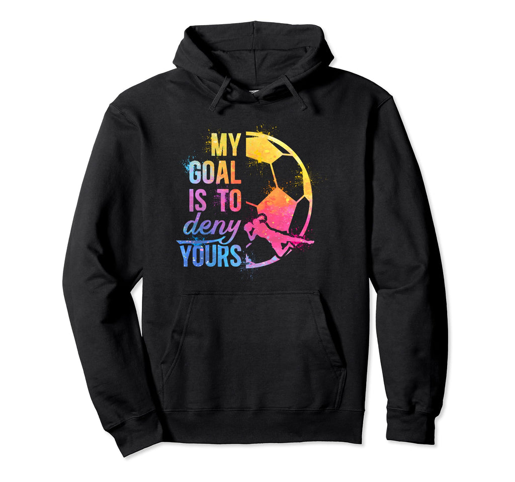 Soccer Goalkeeper Funny Soccer Goalie Hoodie - Trendy Graphic Unisex
