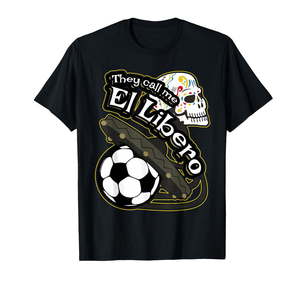 They Call Me El Libero Defensive T-Shirt - Casual Everyday Wear Unisex