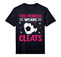 This Princess Wears Cleats I Soccer T-Shirt - Unique Graphic Men Women