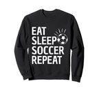 Eat Sleep Soccer Repeat Sweatshirt - Graphic Print for Adults