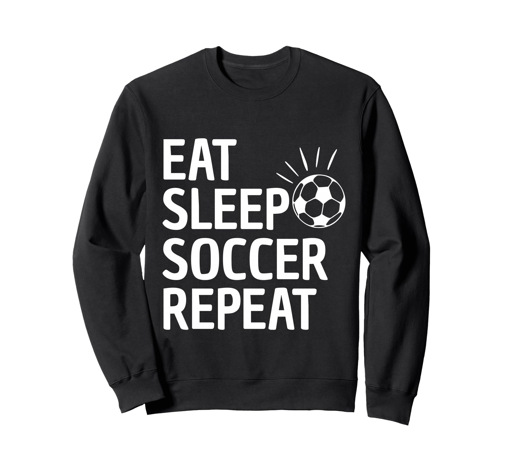 Eat Sleep Soccer Repeat Sweatshirt - Graphic Print for Adults