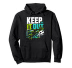 Keep It Out Soccer Goalkeeper Fan Hoodie - Trendy Graphic for Adults