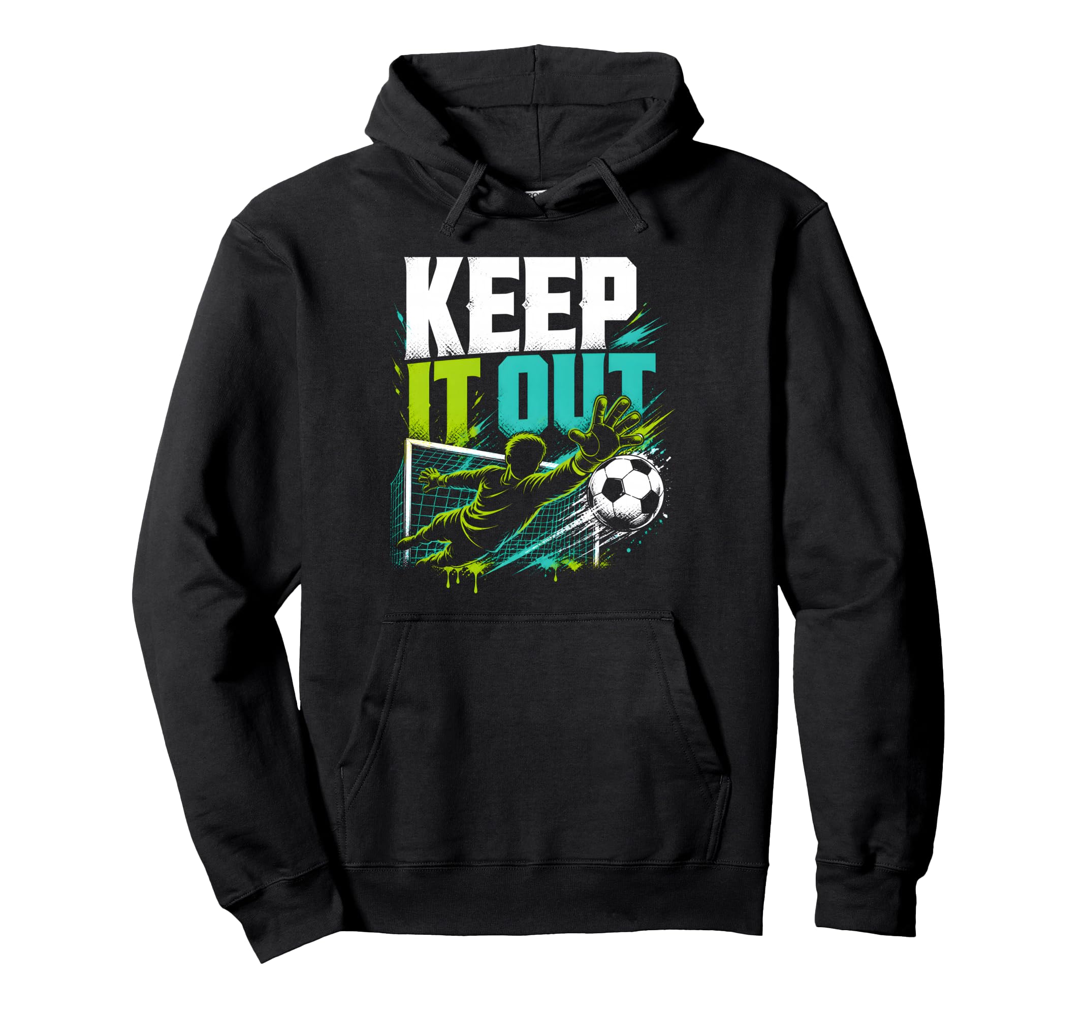 Keep It Out Soccer Goalkeeper Fan Hoodie - Trendy Graphic for Adults