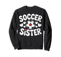 Soccer Sister Soccer Player Sibling Sweatshirt - Novelty Apparel Men Women