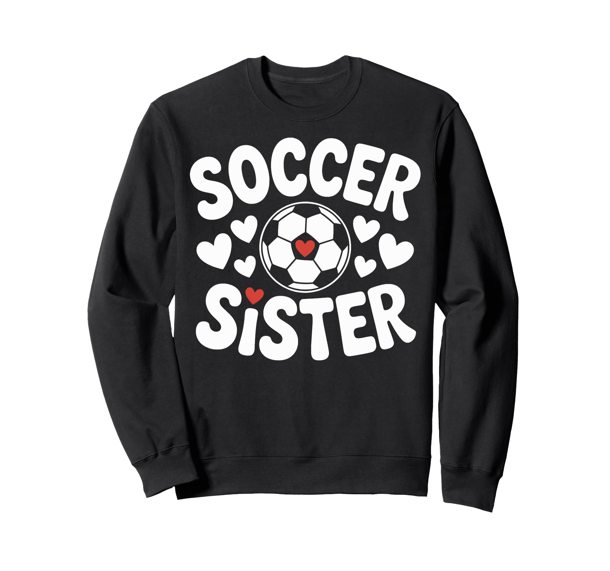 Soccer Sister Soccer Player Sibling Sweatshirt - Novelty Apparel Men Women