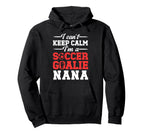 Im Soccer Goalie Nana Soccer Keeper Hoodie - Fun Novelty Design for Adults