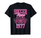 Soccer Mom Loud Proud Since 1977 T-Shirt - Fun Novelty Design Men Women