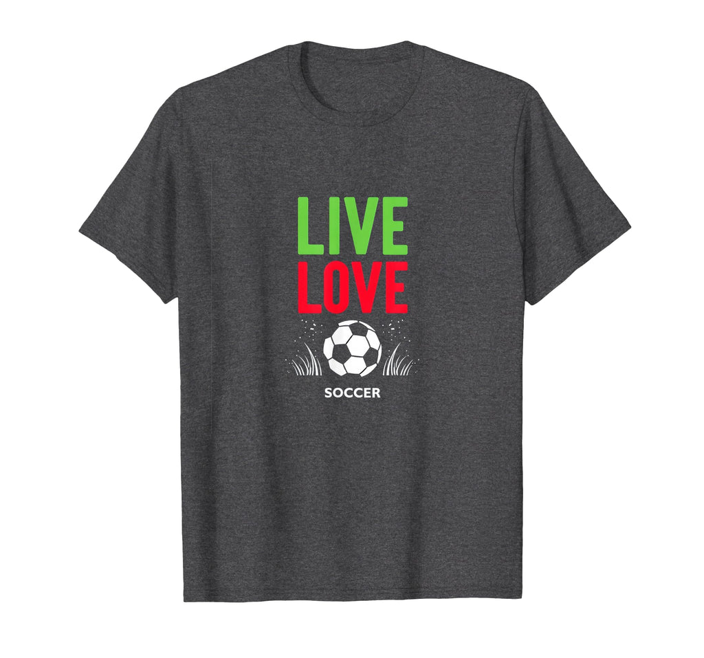 Live Love Soccer Inspiring Sports Fan T-Shirt - Unique Graphic for Adults