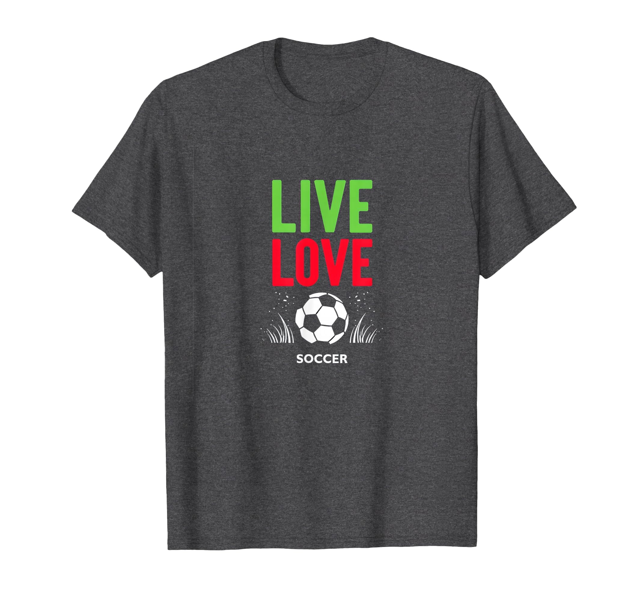 Live Love Soccer Inspiring Sports T-Shirt - Casual Everyday Wear Unisex