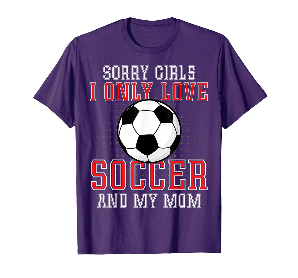 I Only Love Soccer And My Mom Funny T-Shirt - Streetwear Style Men Women