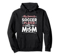 My Favorite Soccer Player Calls Me Mom Hoodie - Graphic Print Men Women