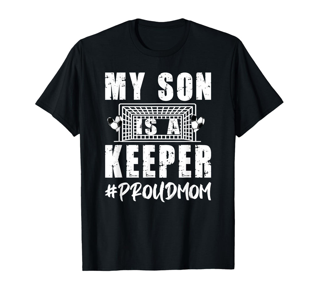 My Son Is Keeper Proud Soccer T-Shirt - Casual Everyday Wear for Adults