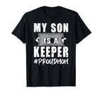 My Son Is Keeper Proud Soccer T-Shirt - Casual Everyday Wear for Adults