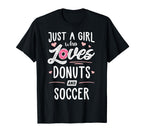 Just Who Loves Donuts And Soccer Gift T-Shirt - Aesthetic Graphic Unisex