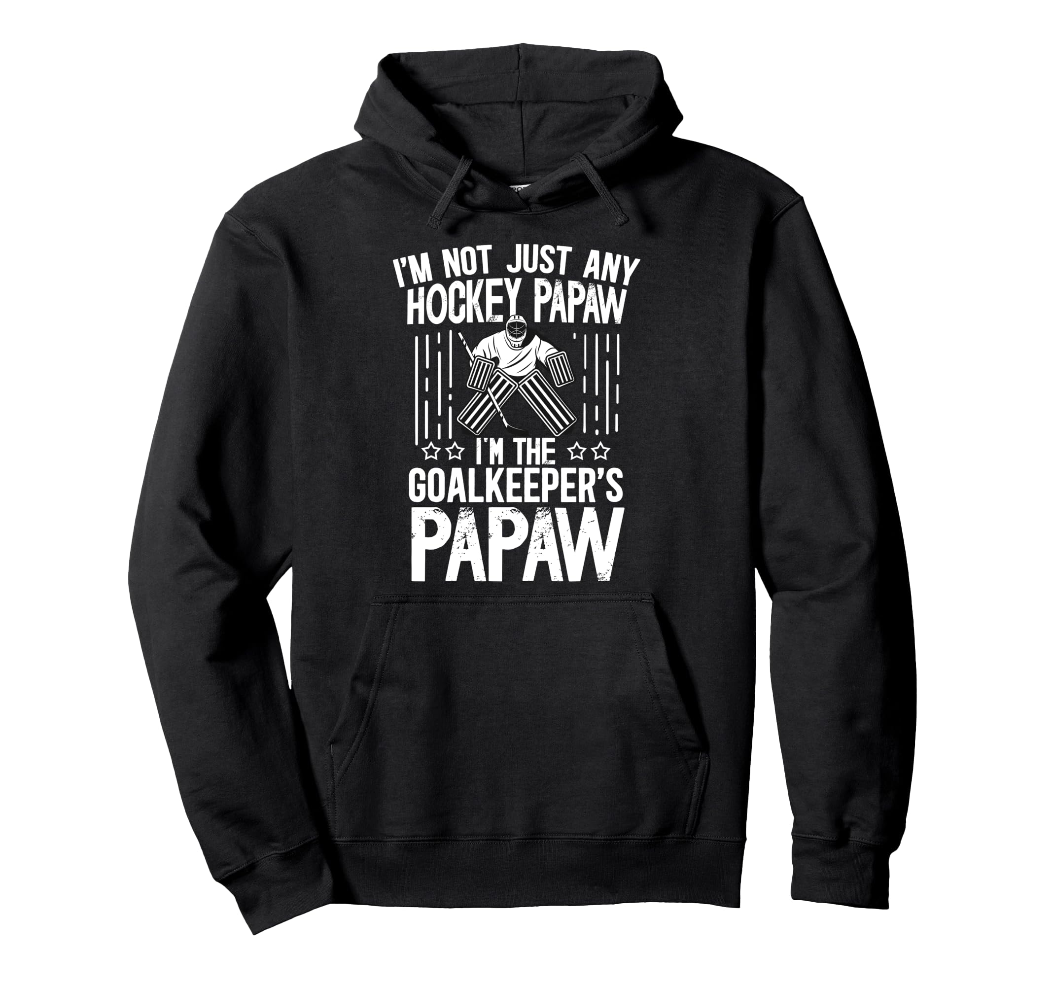 Im Ice Hockey Goalkeeper Papaw Ice Hoodie - Fun Novelty Design for Adults