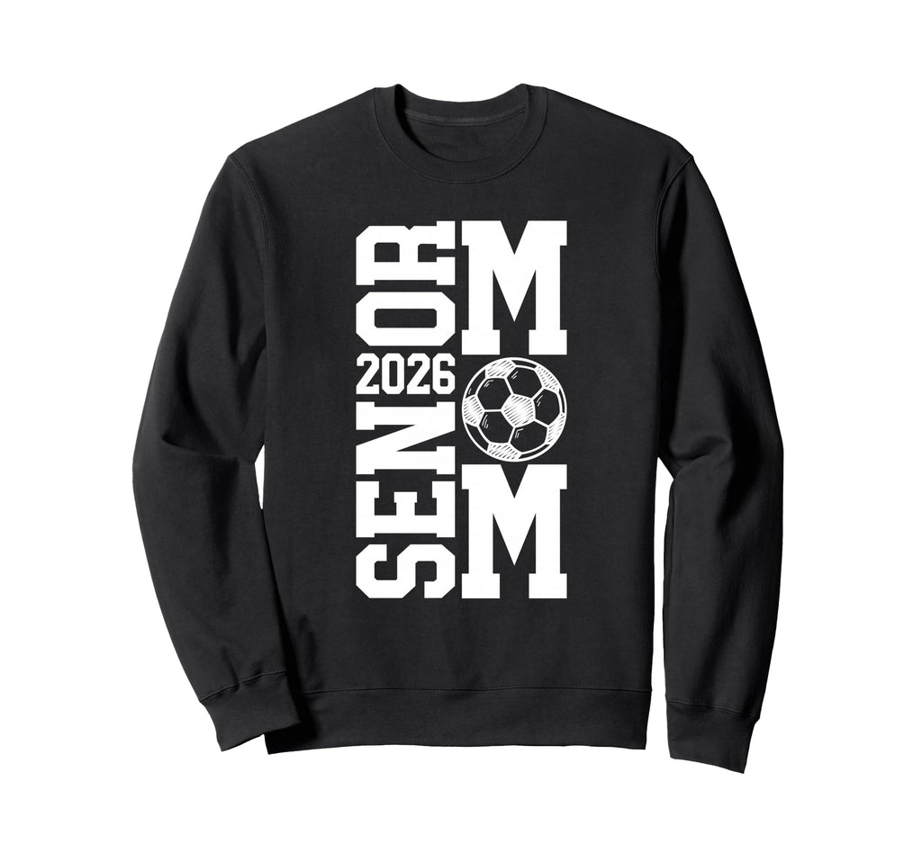 Soccer Senior Mom Class 2026 Soccer Sweatshirt - Novelty Apparel Men Women