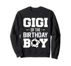 Gigi Birthday Funny Soccer Family Sweatshirt - Unique Graphic Men Women