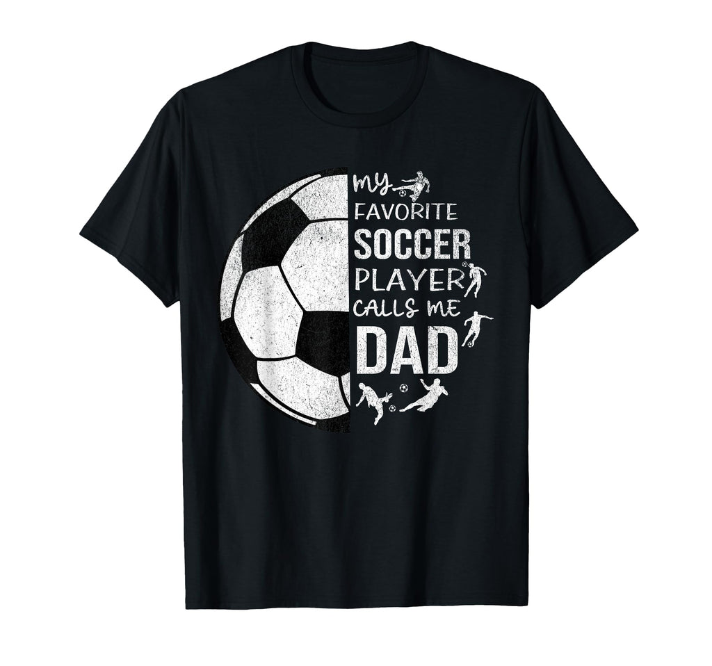 My Favorite Soccer Player Calls Me Dad T-Shirt - Minimalist Print Unisex