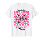 Somebodys Loud Mouth Soccer Mama Mom T-Shirt - Aesthetic Graphic Men Women