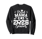 Proud Mama 2026 Senior Soccer Sweatshirt - Casual Everyday Wear Unisex