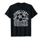 Sorry I Cant Its Soccer Season Checkered T-Shirt - Custom Art Print Unisex