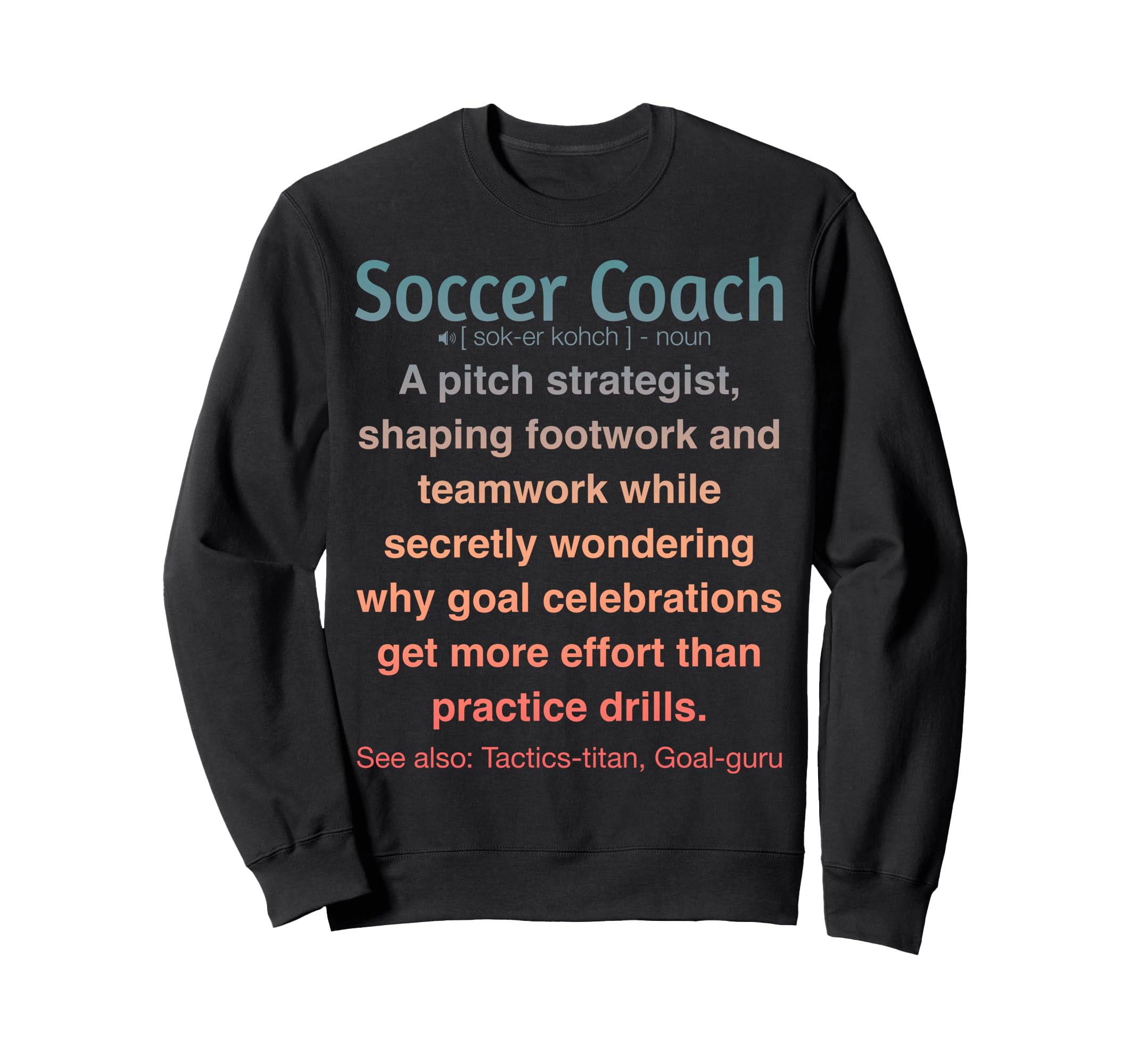 Soccer Coach Funny Gifts Sweatshirt - Custom Art Print for Adults
