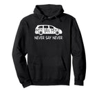 Never Say Never Sayings Minivan Soccer Hoodie - Streetwear Style Men Women