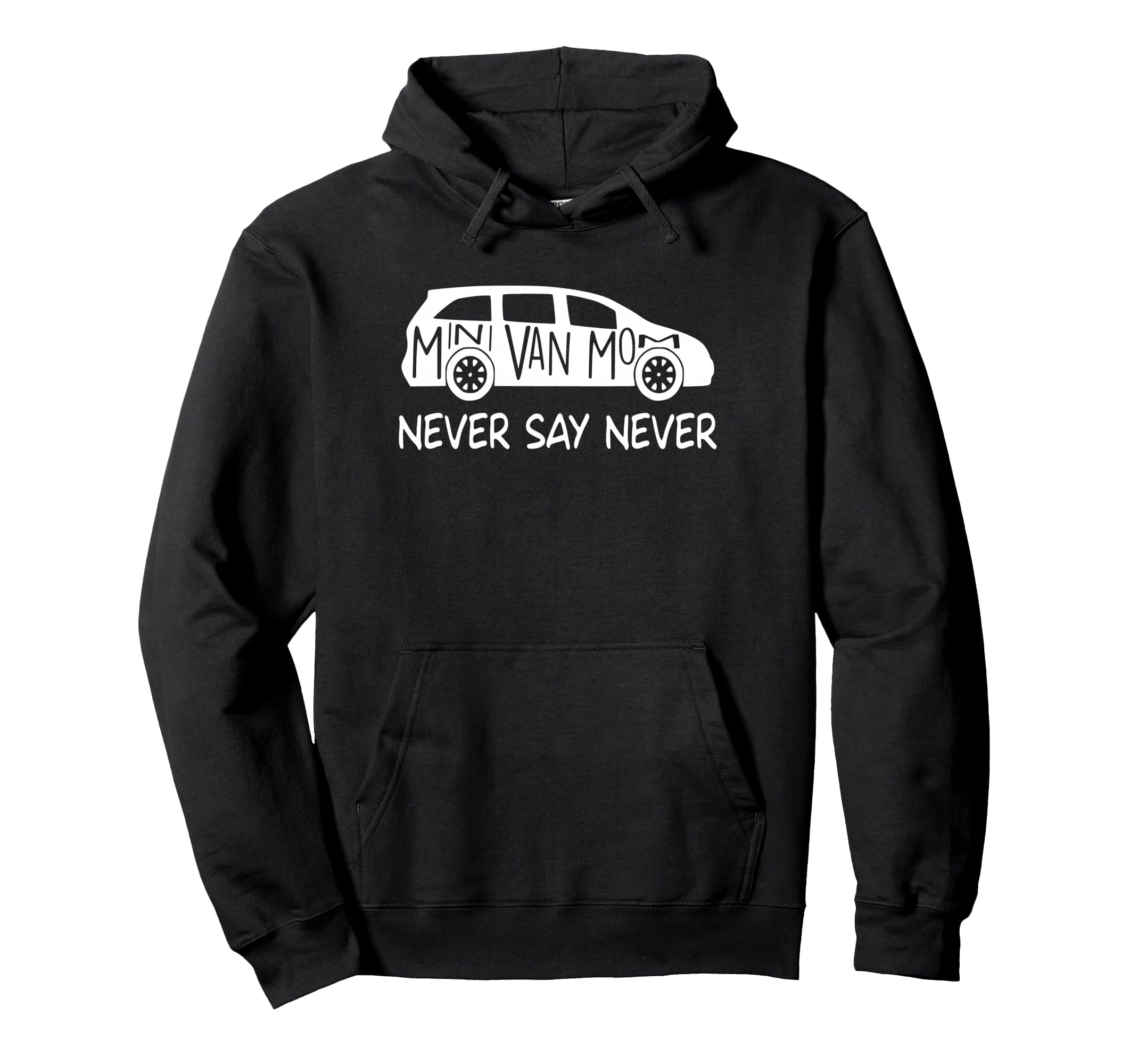 Never Say Never Sayings Minivan Soccer Hoodie - Streetwear Style Men Women