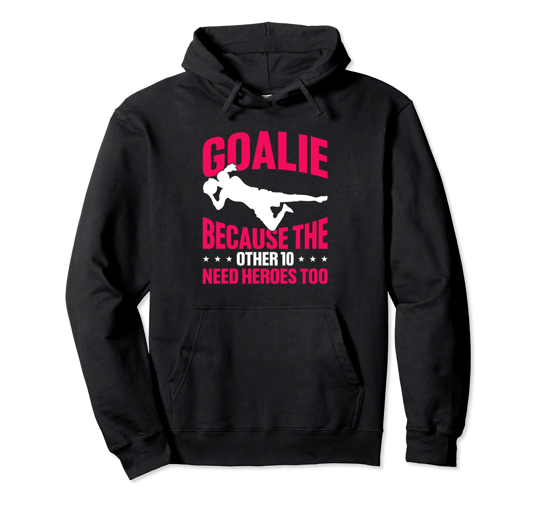 Soccer Goalie Because Other 10 Need Hoodie - Unique Graphic Men Women