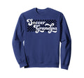 Soccer Grandpa Grandfather Sweatshirt - Streetwear Style Men Women