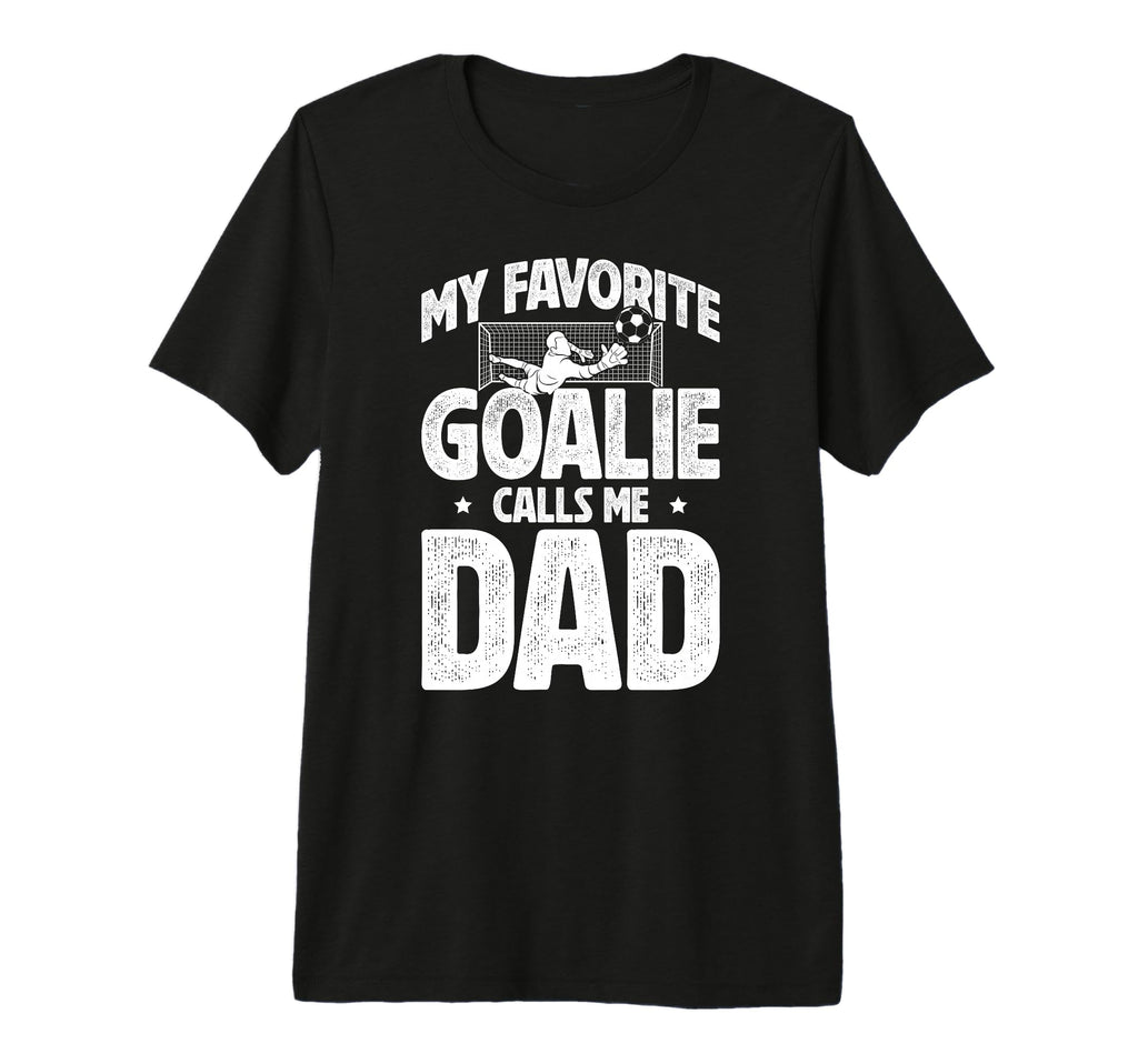 Mens My Favorite Soccer Goalie Dad Soccer T-Shirt - Unique Graphic Unisex