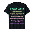 Funny Soccer Coach T-Shirt - Unique Graphic for Adults